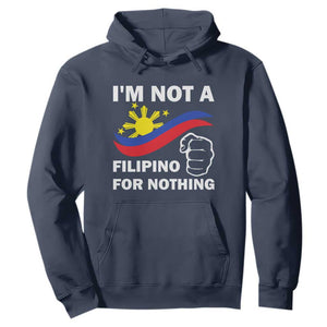 I Am Not Filipino For Nothing Hoodie Supporter Philippine Flag TS02 Navy Print Your Wear