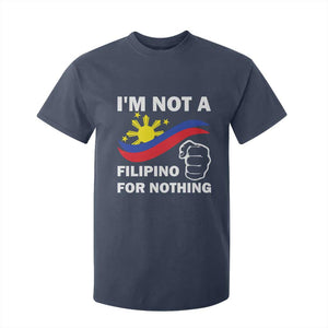 I Am Not Filipino For Nothing T Shirt For Kid Supporter Philippine Flag TS02 Navy Print Your Wear