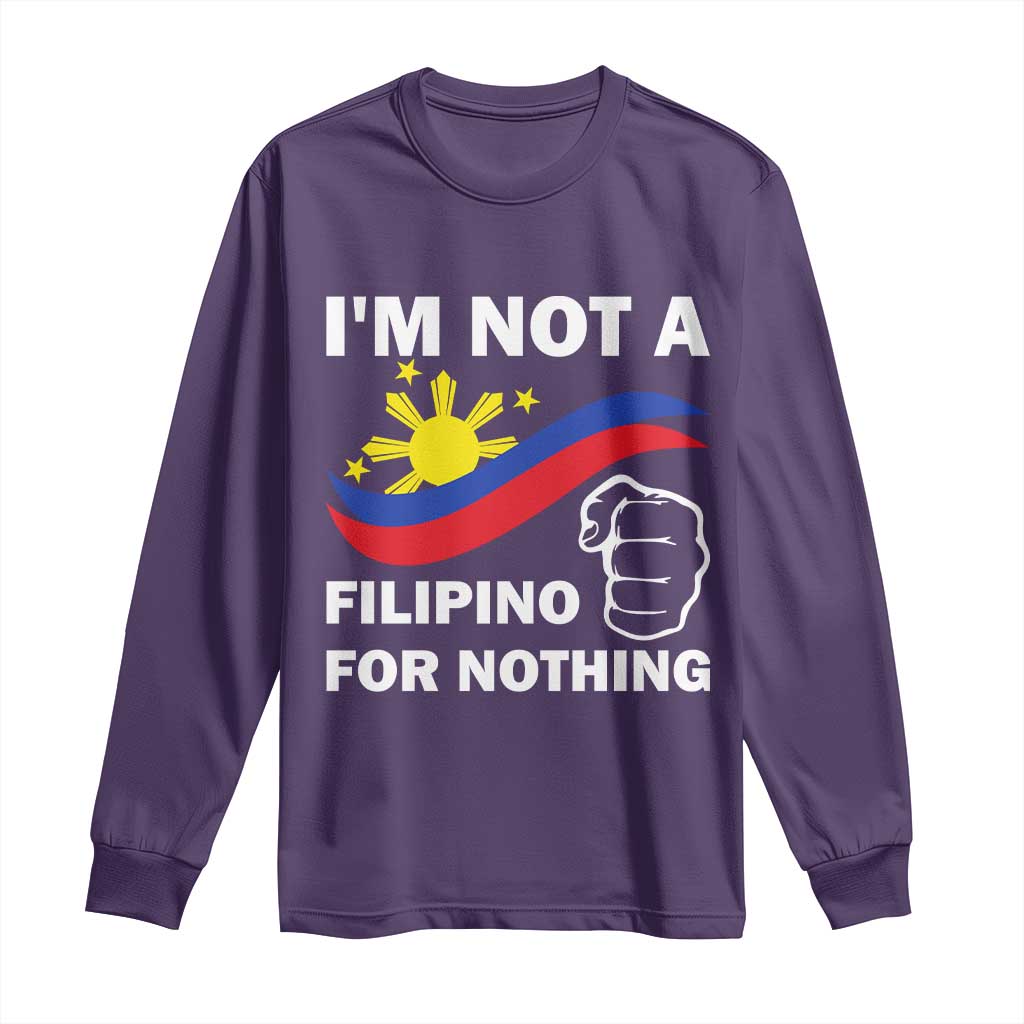 I Am Not Filipino For Nothing Long Sleeve Shirt Supporter Philippine Flag TS02 Purple Print Your Wear
