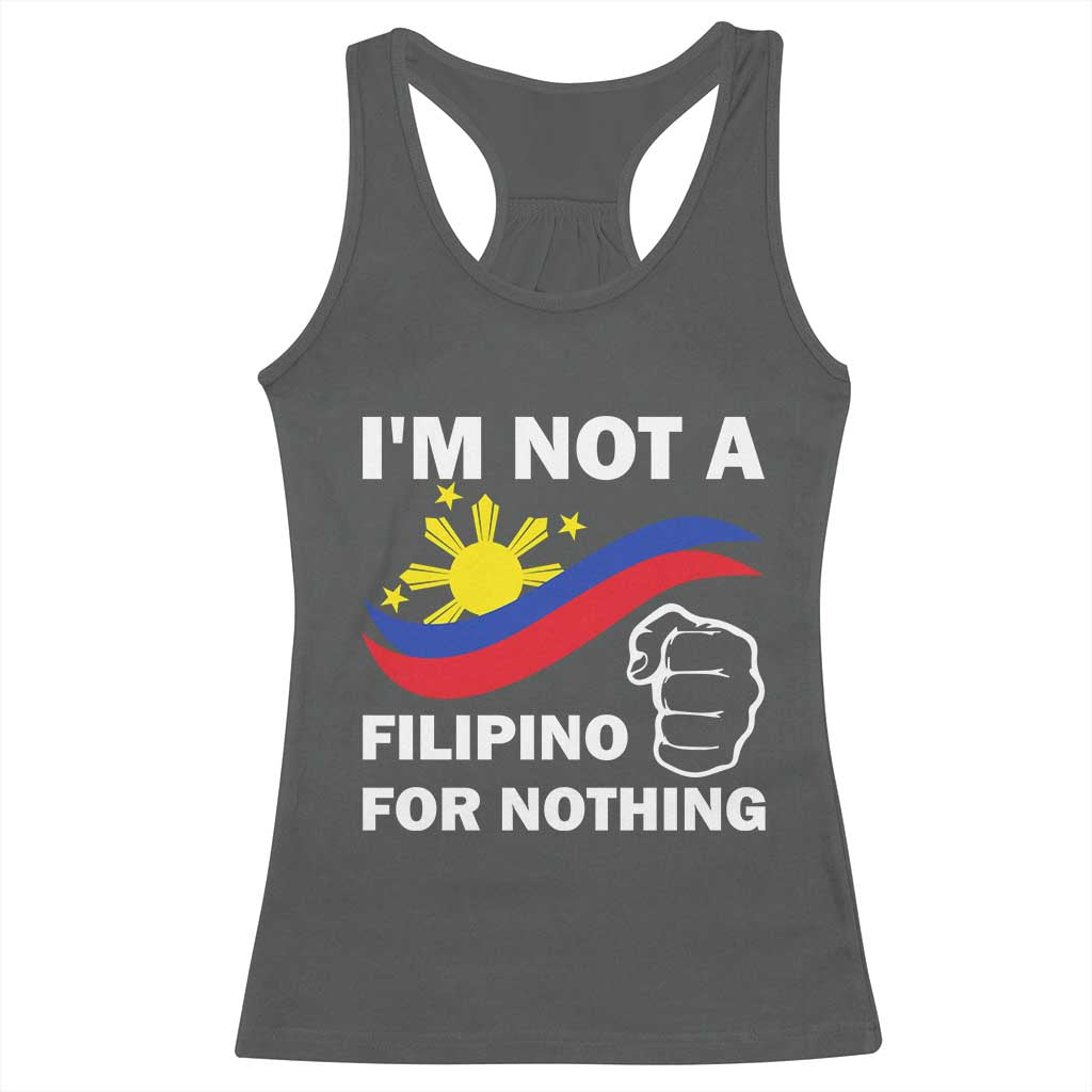 I Am Not Filipino For Nothing Racerback Tank Top Supporter Philippine Flag TS02 Dark Heather Print Your Wear