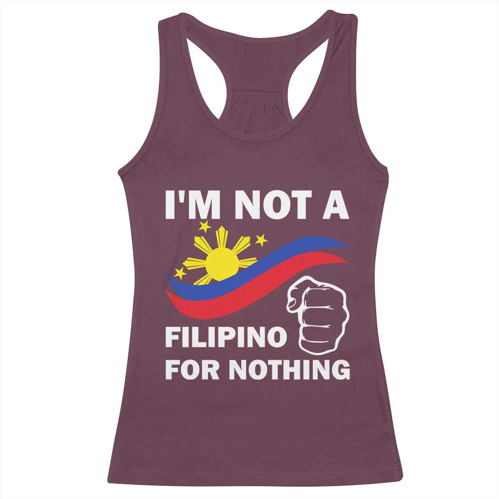 I Am Not Filipino For Nothing Racerback Tank Top Supporter Philippine Flag TS02 Maroon Print Your Wear