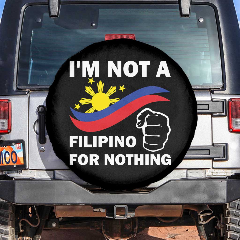 I Am Not Filipino For Nothing Spare Tire Cover Supporter Philippine Flag TS02 No hole Black Print Your Wear