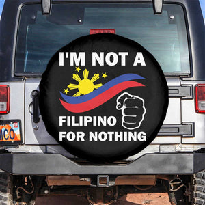 I Am Not Filipino For Nothing Spare Tire Cover Supporter Philippine Flag TS02 No hole Black Print Your Wear