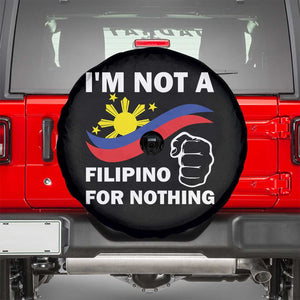 I Am Not Filipino For Nothing Spare Tire Cover Supporter Philippine Flag TS02 Black Print Your Wear