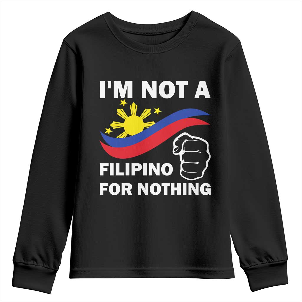 I Am Not Filipino For Nothing Youth Sweatshirt Supporter Philippine Flag TS02 Black Print Your Wear