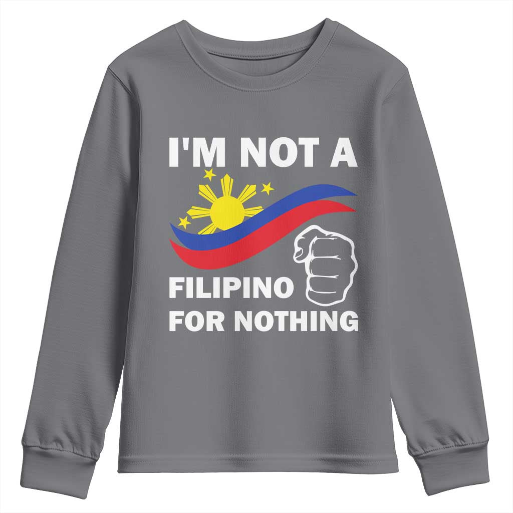 I Am Not Filipino For Nothing Youth Sweatshirt Supporter Philippine Flag TS02 Charcoal Print Your Wear