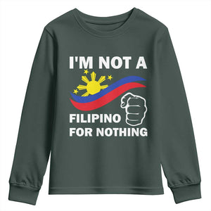 I Am Not Filipino For Nothing Youth Sweatshirt Supporter Philippine Flag TS02 Dark Forest Green Print Your Wear