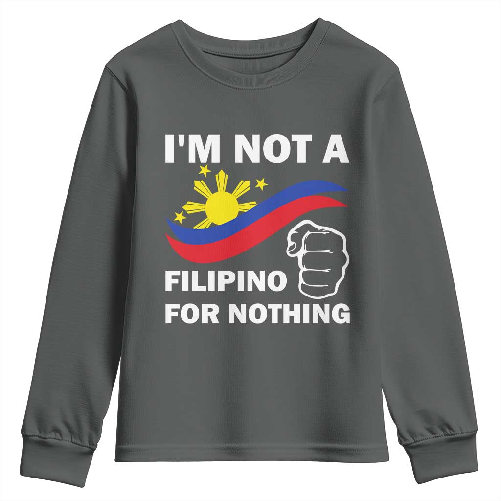 I Am Not Filipino For Nothing Youth Sweatshirt Supporter Philippine Flag TS02 Dark Heather Print Your Wear