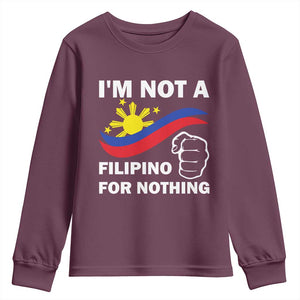 I Am Not Filipino For Nothing Youth Sweatshirt Supporter Philippine Flag TS02 Maroon Print Your Wear