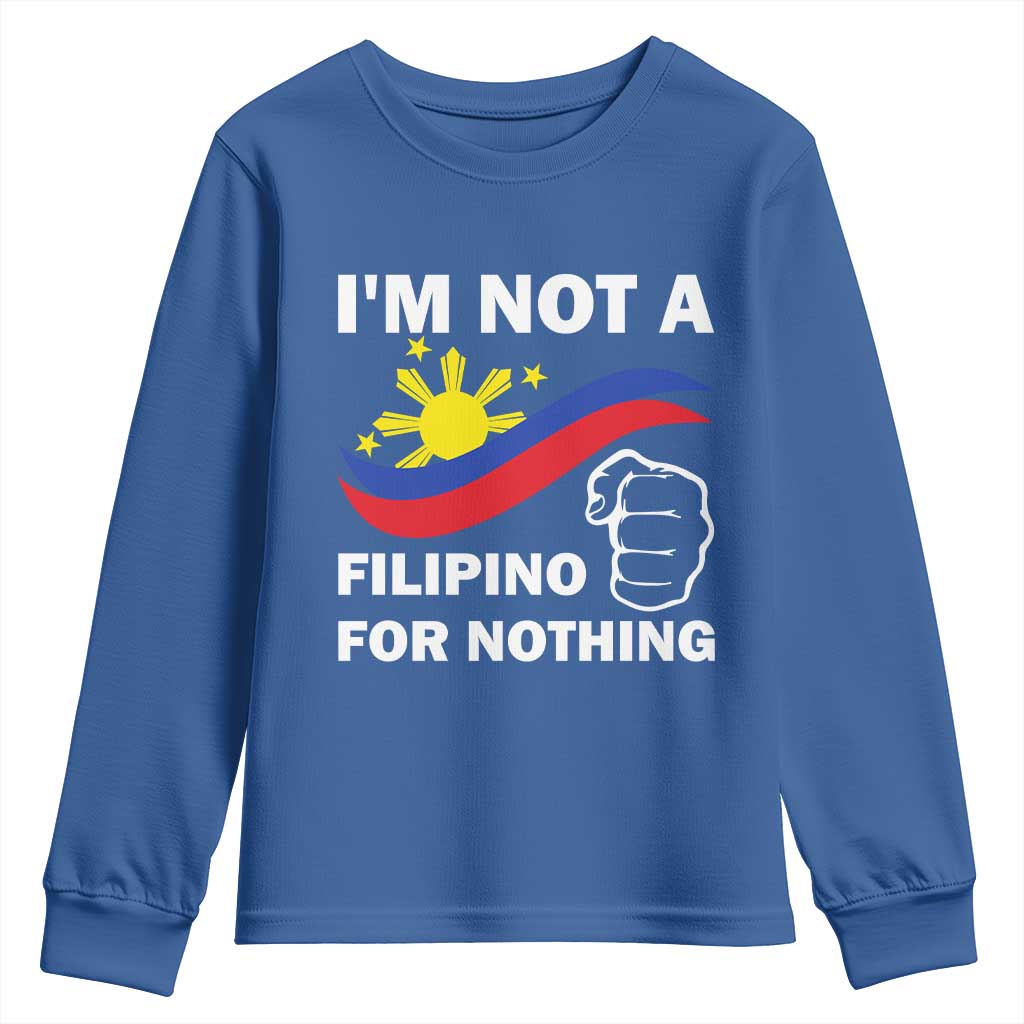 I Am Not Filipino For Nothing Youth Sweatshirt Supporter Philippine Flag TS02 Royal Blue Print Your Wear