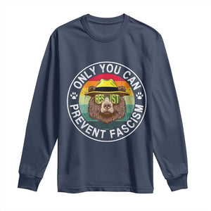 Only You Can Prevent Fascism Long Sleeve Shirt Protect National Parks Bear Resist TS02 Navy Print Your Wear