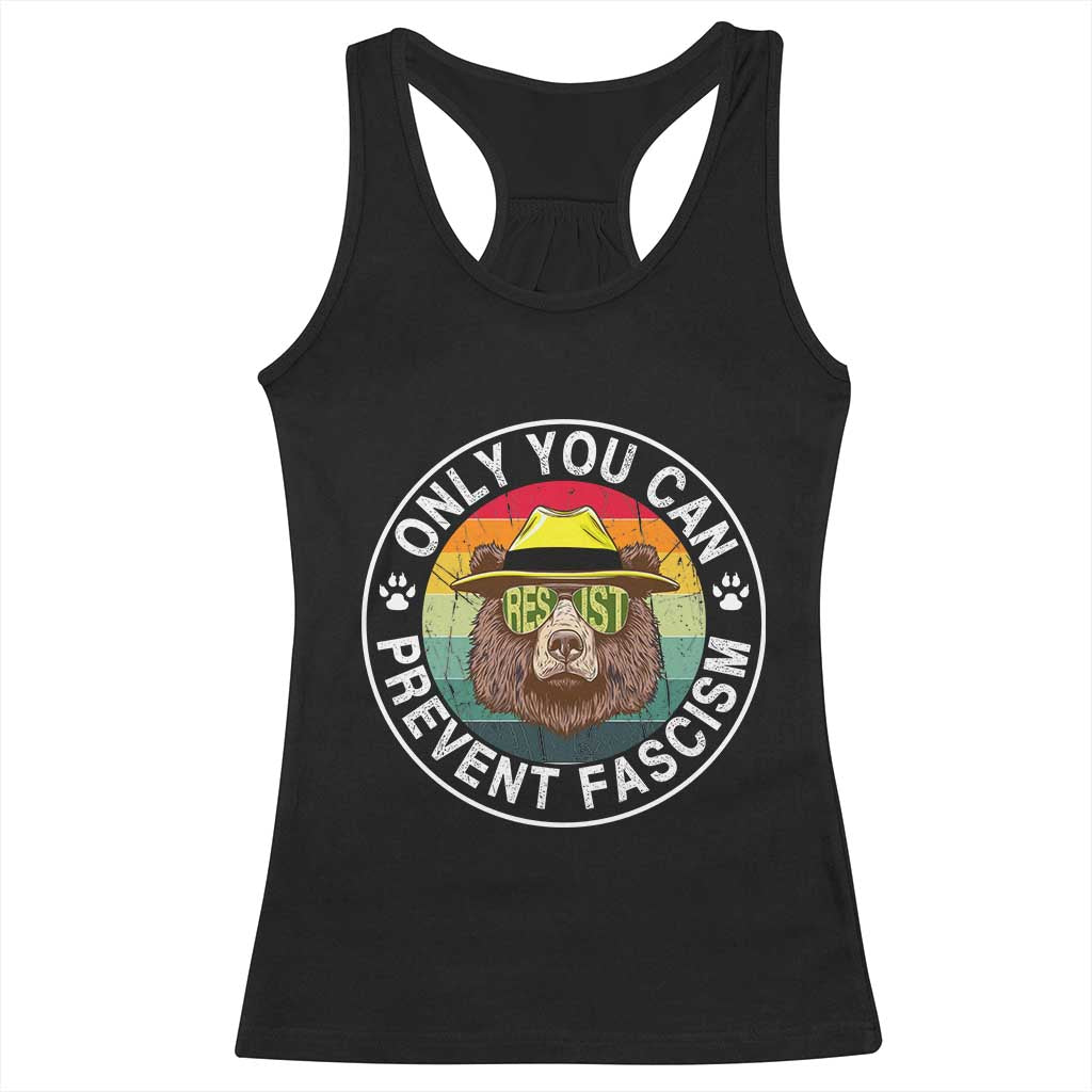 Only You Can Prevent Fascism Racerback Tank Top Protect National Parks Bear Resist TS02 Black Print Your Wear