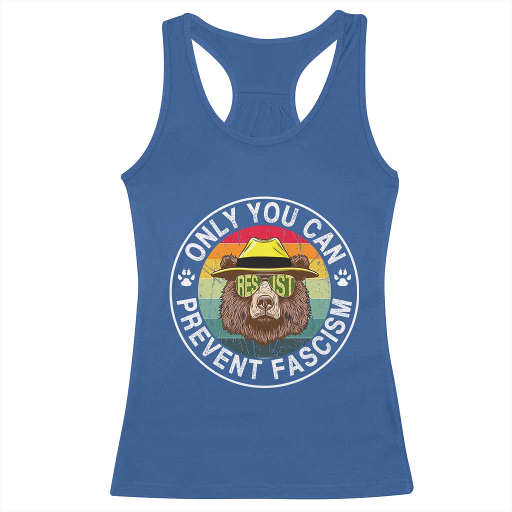 Only You Can Prevent Fascism Racerback Tank Top Protect National Parks Bear Resist TS02 Royal Blue Print Your Wear