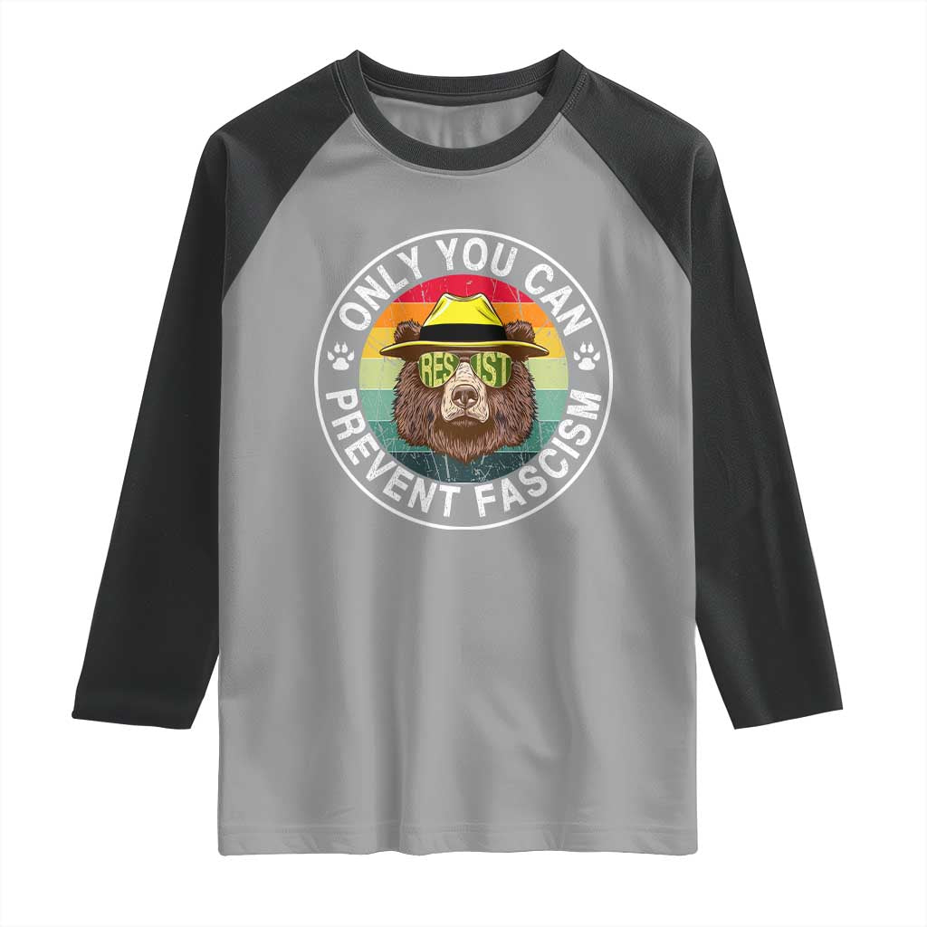 Only You Can Prevent Fascism Raglan Shirt Protect National Parks Bear Resist TS02 Sport Gray Black Print Your Wear