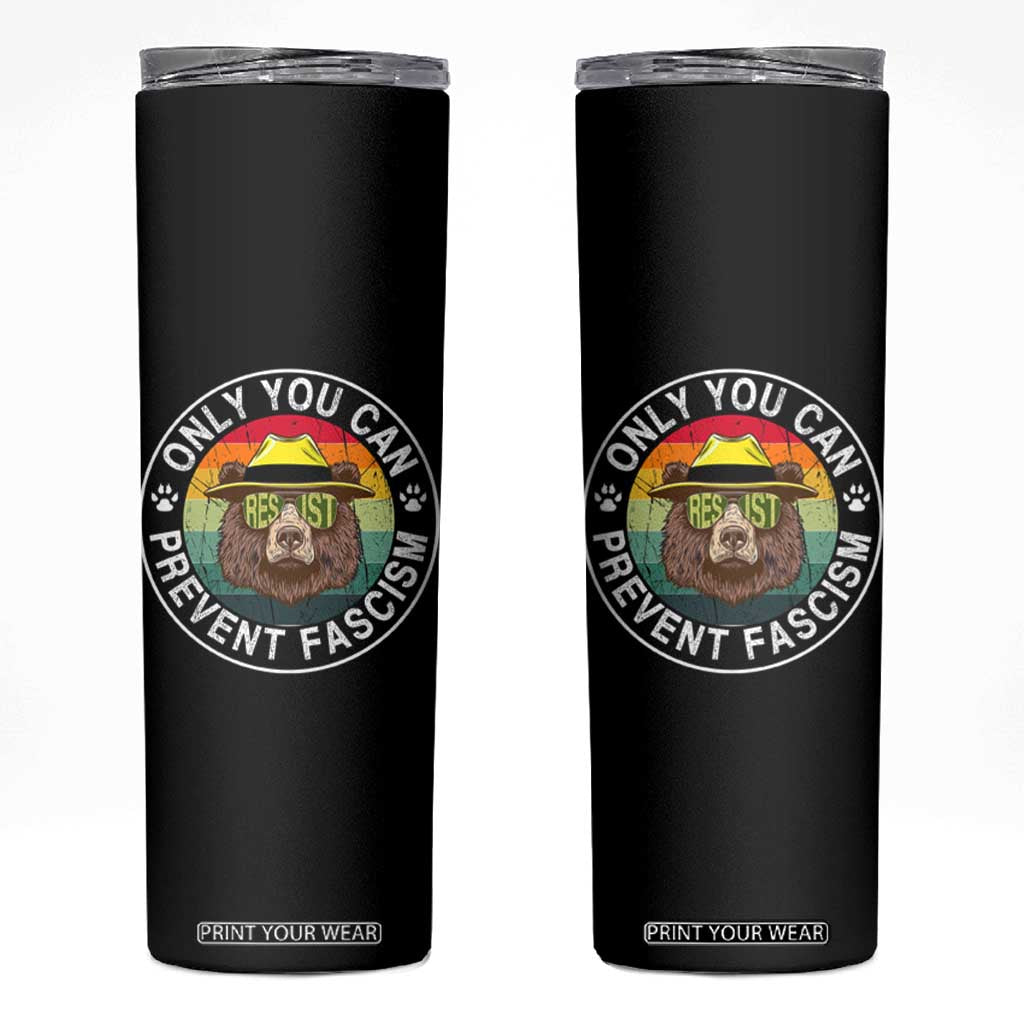 Only You Can Prevent Fascism Skinny Tumbler Protect National Parks Bear Resist TS02 Black Print Your Wear
