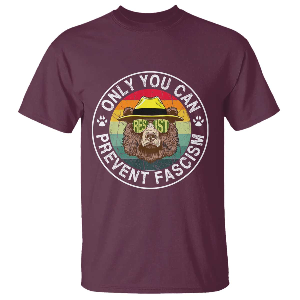 Only You Can Prevent Fascism T Shirt Protect National Parks Bear Resist TS02 Maroon Print Your Wear