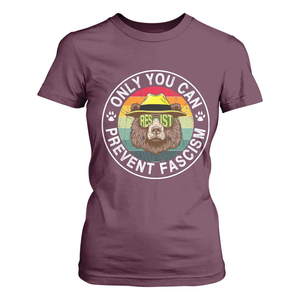 Only You Can Prevent Fascism T Shirt For Women Protect National Parks Bear Resist TS02 Maroon Print Your Wear