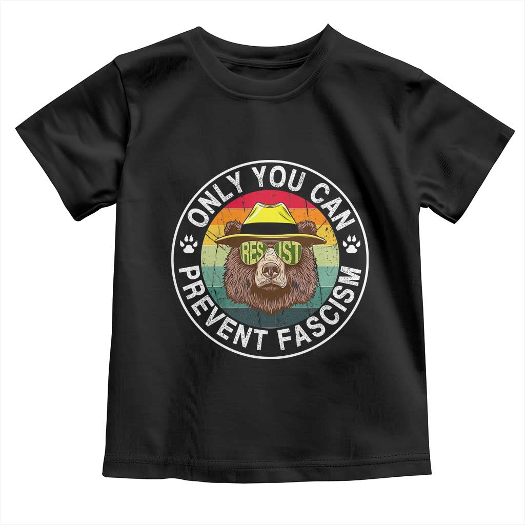 Only You Can Prevent Fascism Toddler T Shirt Protect National Parks Bear Resist TS02 Black Print Your Wear