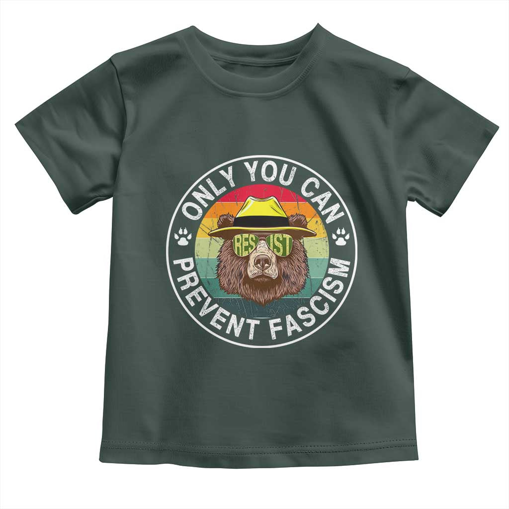 Only You Can Prevent Fascism Toddler T Shirt Protect National Parks Bear Resist TS02 Dark Forest Green Print Your Wear