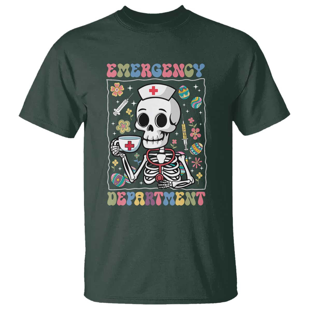 Emergency Department Skeleton Nurse Easter T Shirt ER Nursing Room TS02 Dark Forest Green Print Your Wear