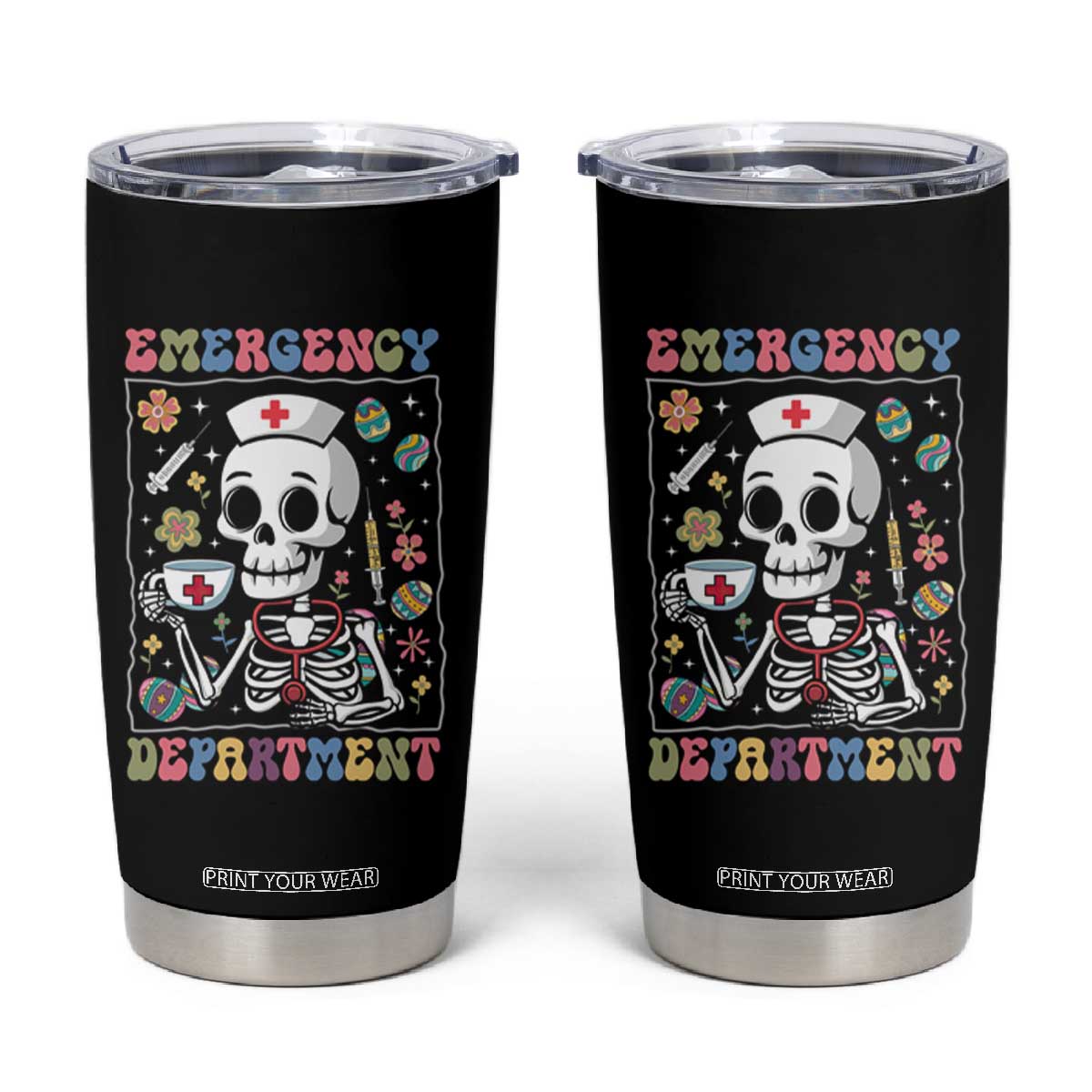 Emergency Department Skeleton Nurse Easter Tumbler Cup ER Nursing Room TS02 Black Print Your Wear