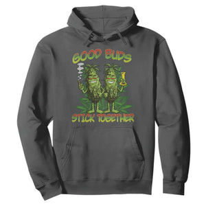 Funny Marijuana Hoodie Good Buds Stick Together Couples 420 Weed Cannabis TS02 Dark Heather Print Your Wear