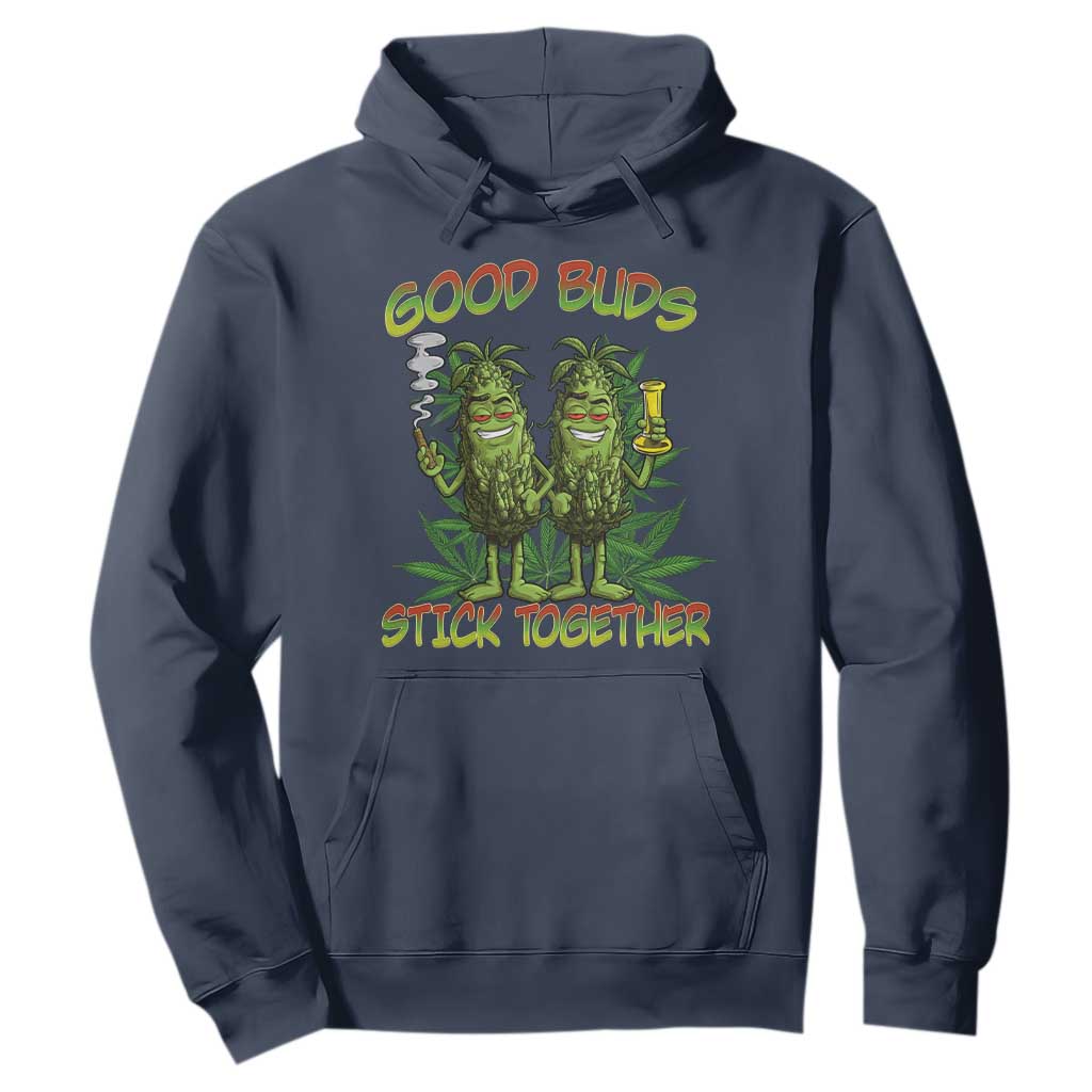 Funny Marijuana Hoodie Good Buds Stick Together Couples 420 Weed Cannabis TS02 Navy Print Your Wear
