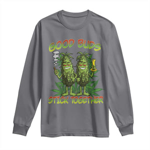 Funny Marijuana Long Sleeve Shirt Good Buds Stick Together Couples 420 Weed Cannabis TS02 Charcoal Print Your Wear
