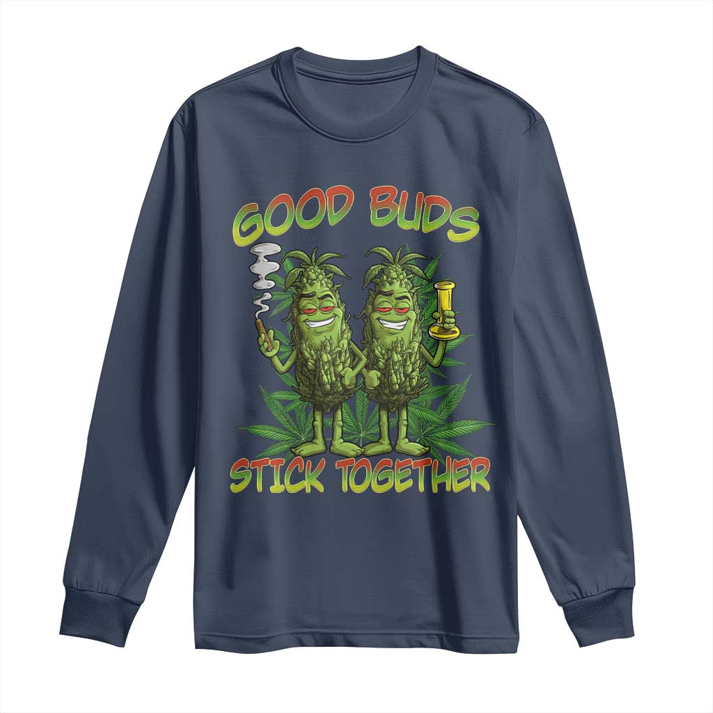 Funny Marijuana Long Sleeve Shirt Good Buds Stick Together Couples 420 Weed Cannabis TS02 Navy Print Your Wear