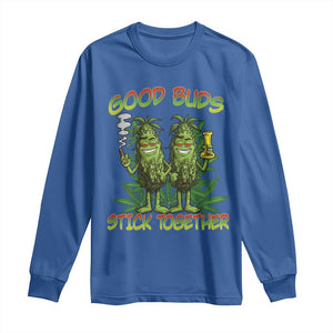 Funny Marijuana Long Sleeve Shirt Good Buds Stick Together Couples 420 Weed Cannabis TS02 Royal Blue Print Your Wear