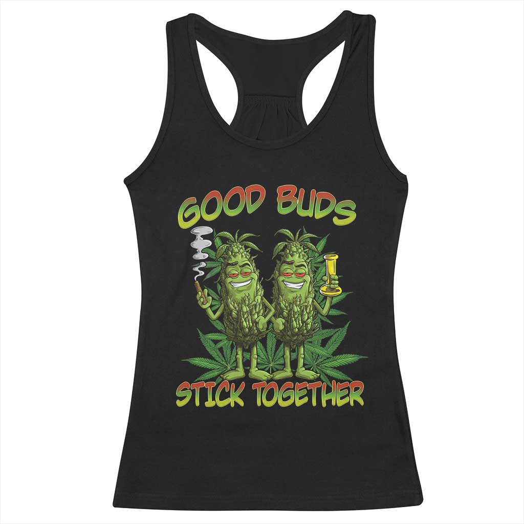 Funny Marijuana Racerback Tank Top Good Buds Stick Together Couples 420 Weed Cannabis TS02 Black Print Your Wear