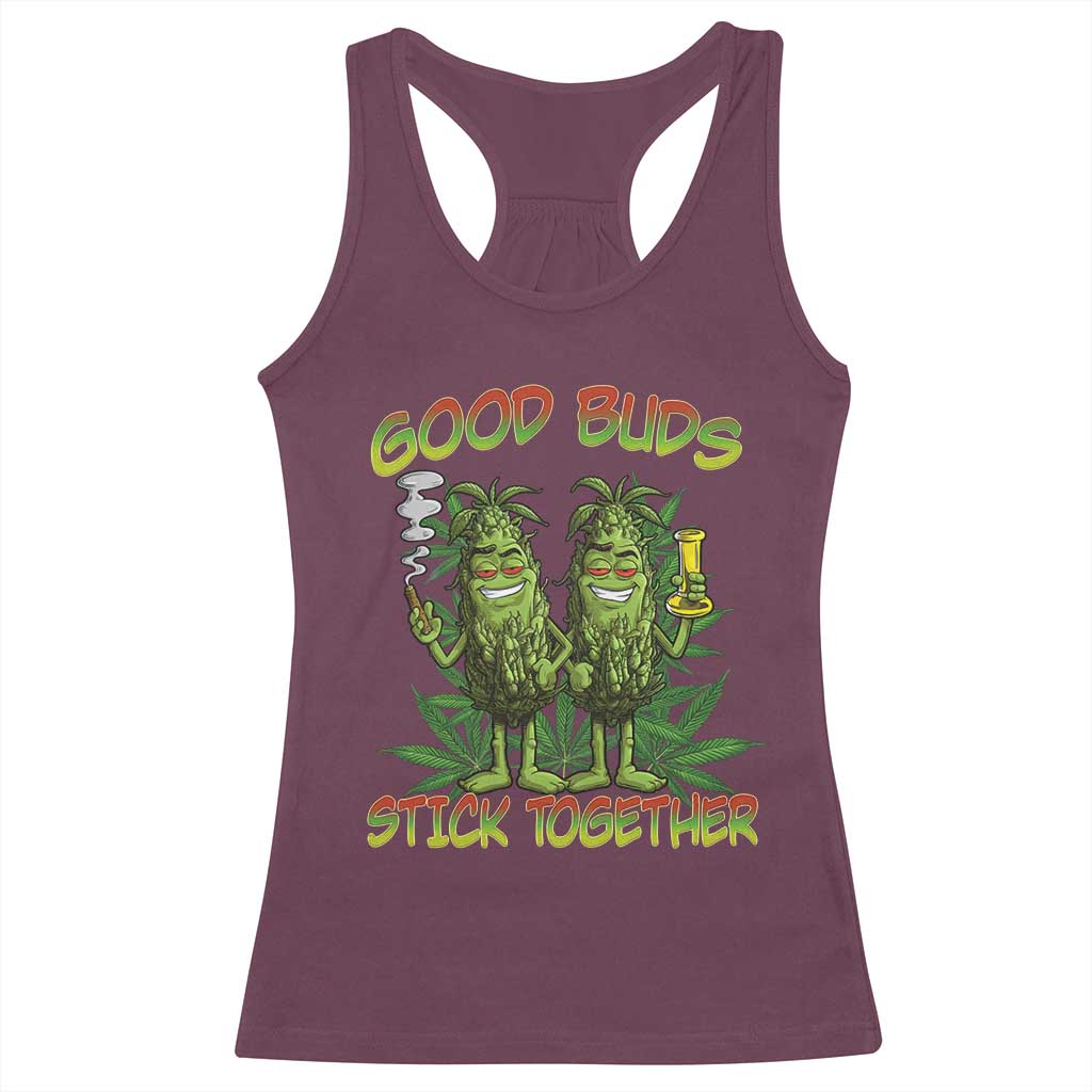 Funny Marijuana Racerback Tank Top Good Buds Stick Together Couples 420 Weed Cannabis TS02 Maroon Print Your Wear