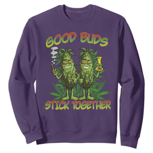Funny Marijuana Sweatshirt Good Buds Stick Together Couples 420 Weed Cannabis TS02 Purple Print Your Wear
