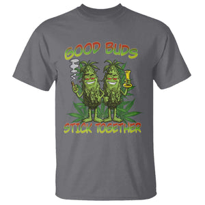 Funny Marijuana T Shirt Good Buds Stick Together Couples 420 Weed Cannabis TS02 Charcoal Print Your Wear