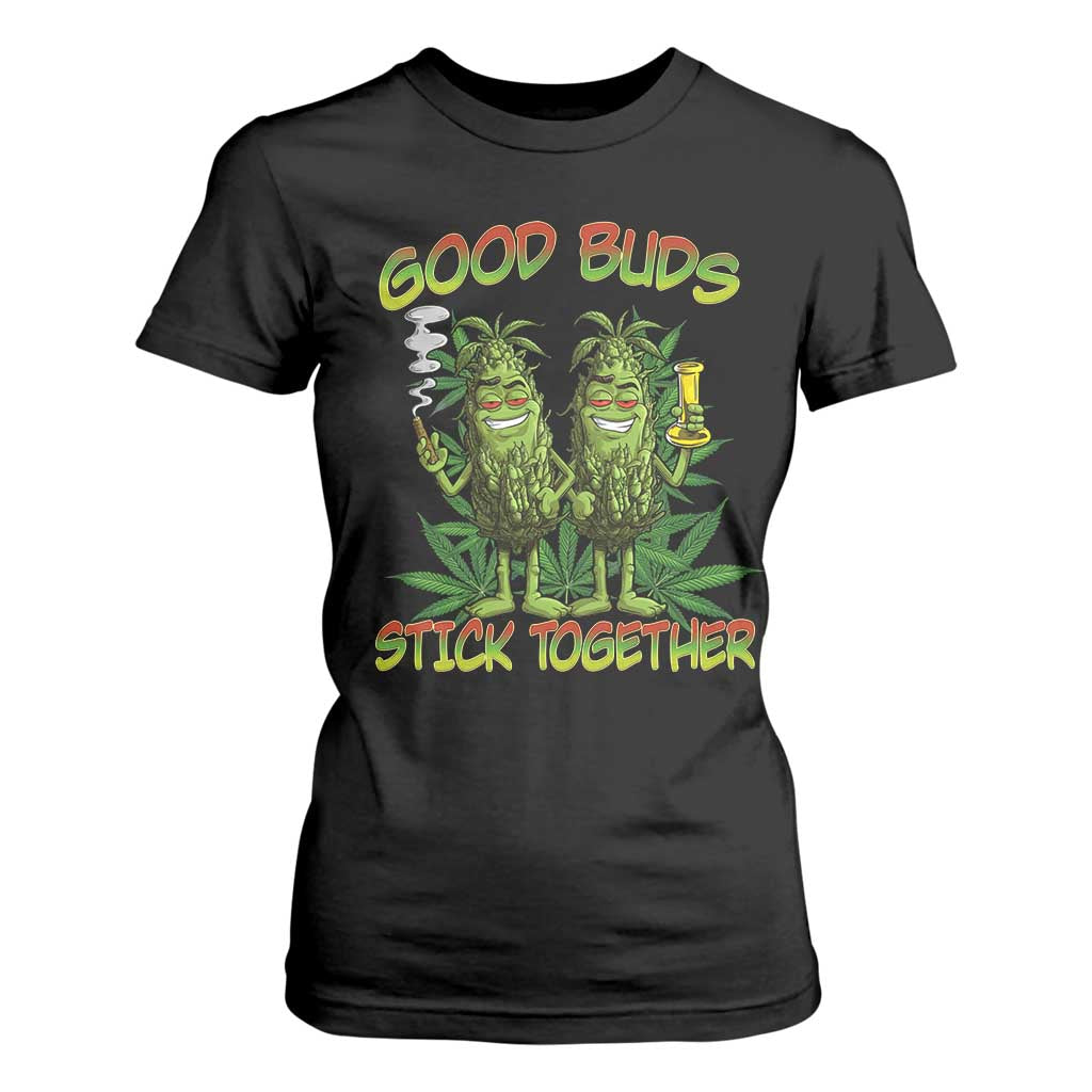 Funny Marijuana T Shirt For Women Good Buds Stick Together Couples 420 Weed Cannabis TS02 Black Print Your Wear