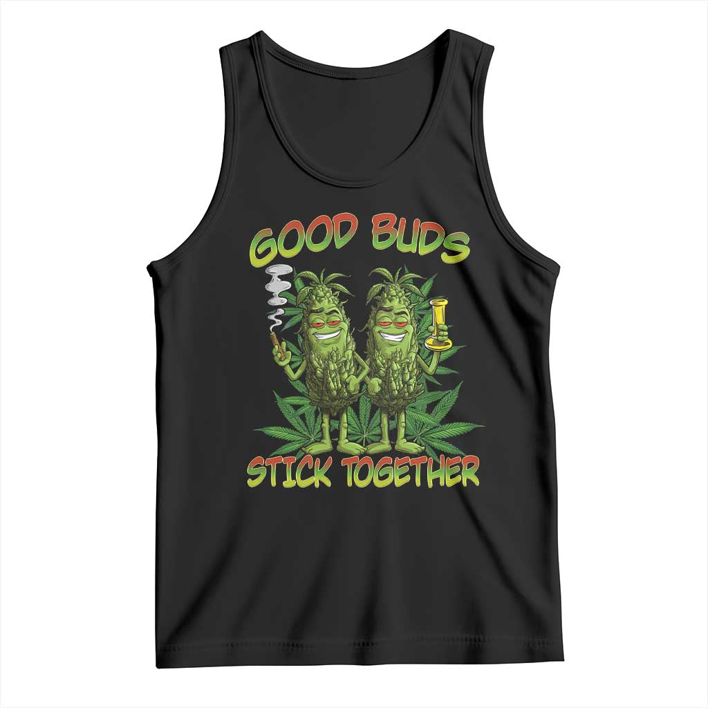Funny Marijuana Tank Top Good Buds Stick Together Couples 420 Weed Cannabis TS02 Black Print Your Wear
