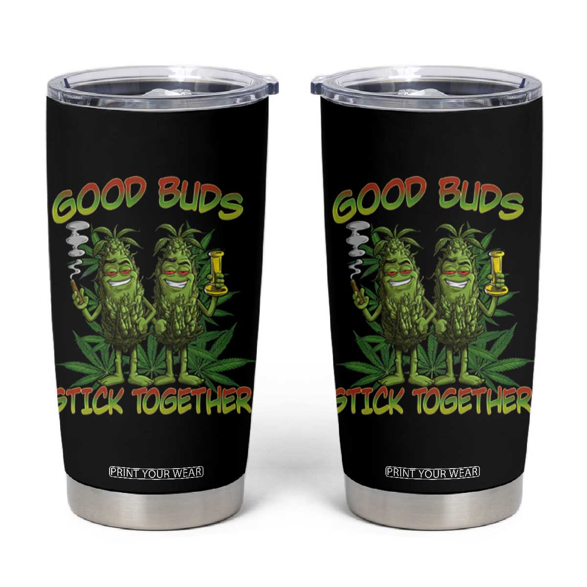 Funny Marijuana Tumbler Cup Good Buds Stick Together Couples 420 Weed Cannabis TS02 Black Print Your Wear
