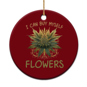 Funny Cannabis 420 Ceramic Ornament I Can Buy Myself Flowers Marijuana Smoking Weed TS02 1pc Red Print Your Wear