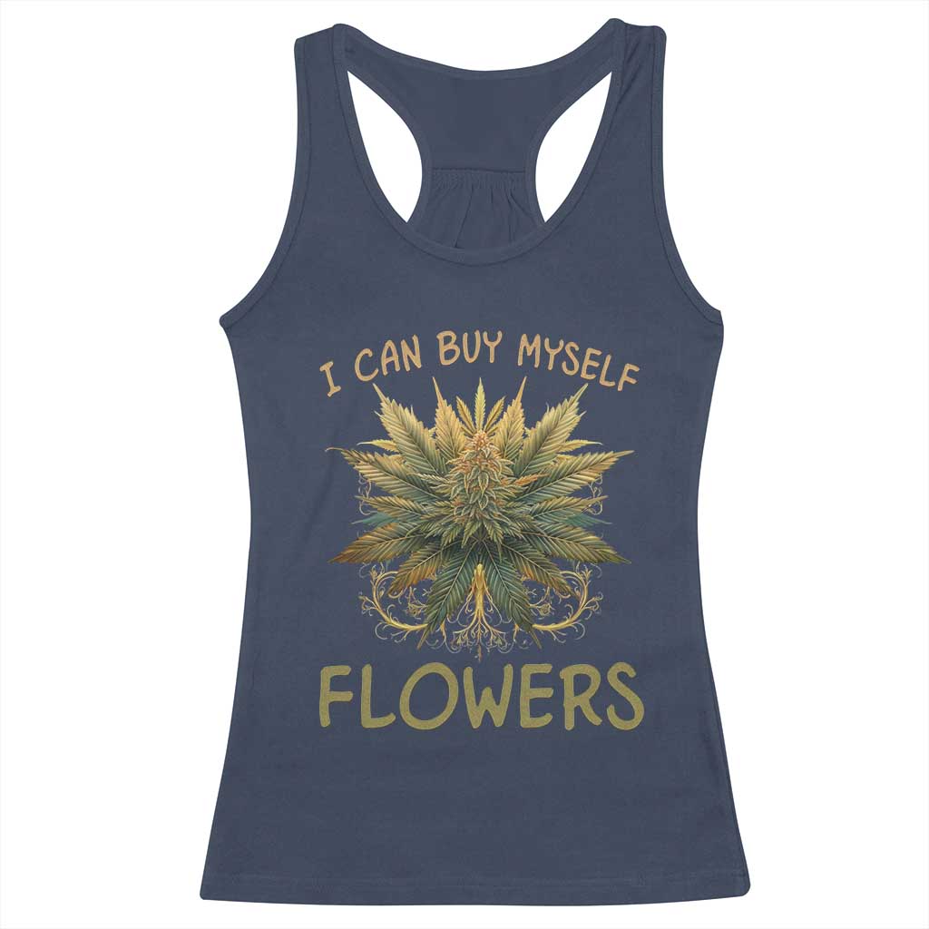 Funny Cannabis 420 Racerback Tank Top I Can Buy Myself Flowers Marijuana Smoking Weed TS02 Navy Print Your Wear
