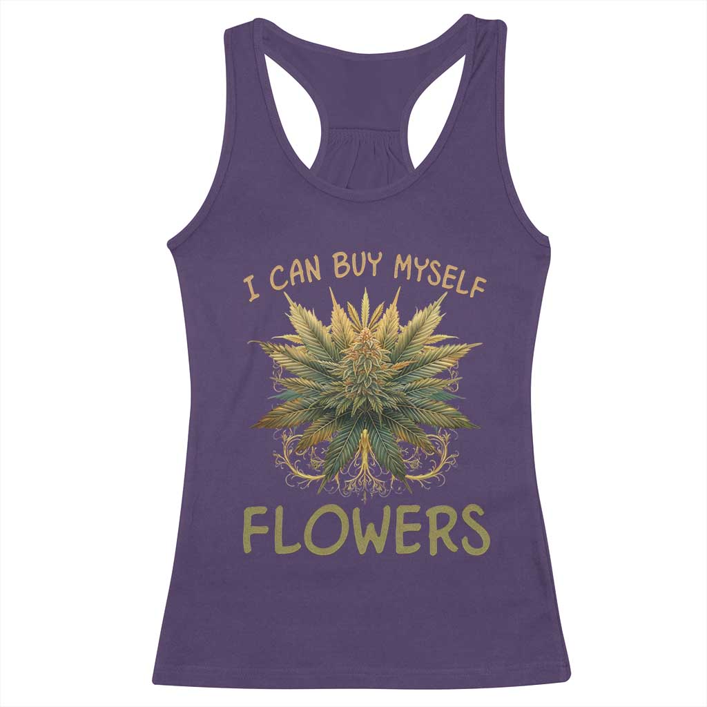 Funny Cannabis 420 Racerback Tank Top I Can Buy Myself Flowers Marijuana Smoking Weed TS02 Purple Print Your Wear