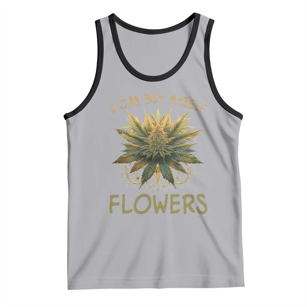 Funny Cannabis 420 Tank Top I Can Buy Myself Flowers Marijuana Smoking Weed TS02 Athletic Heather Black Print Your Wear