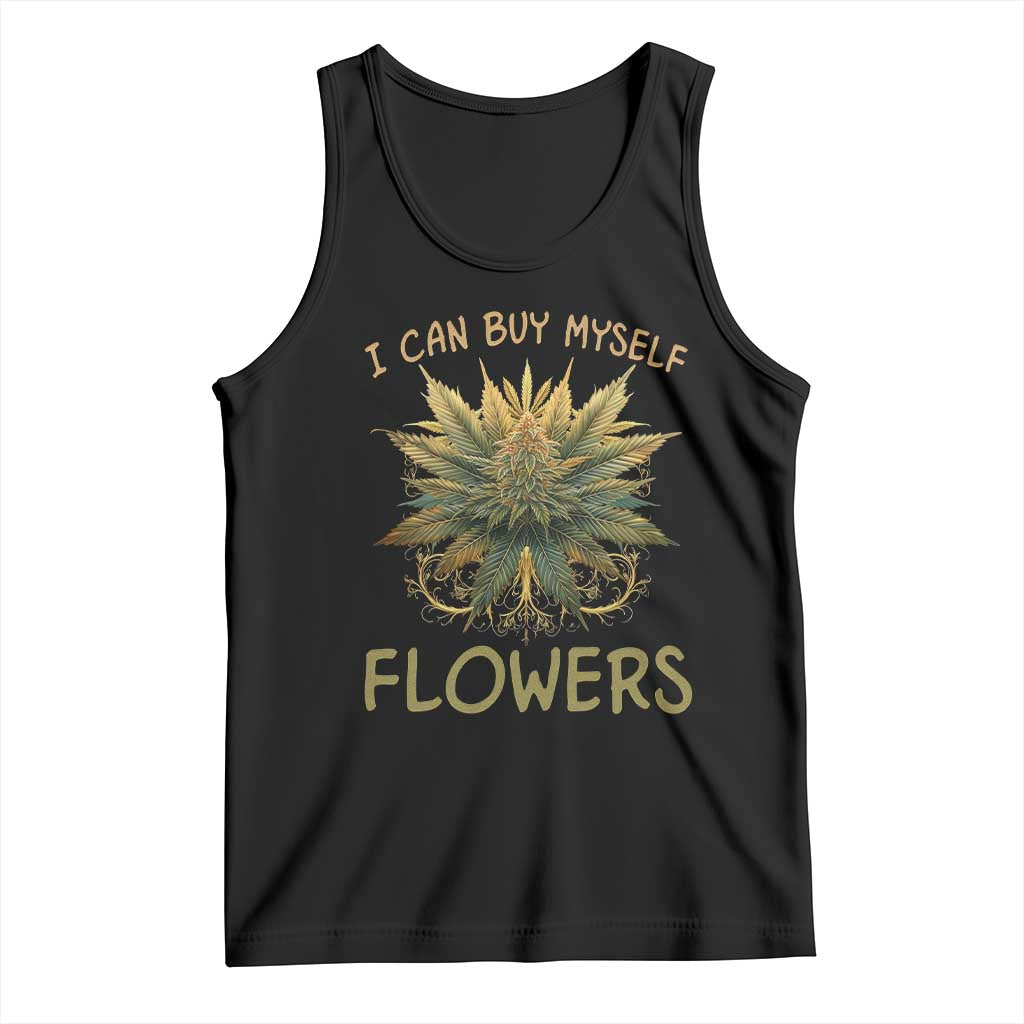 Funny Cannabis 420 Tank Top I Can Buy Myself Flowers Marijuana Smoking Weed TS02 Black Print Your Wear