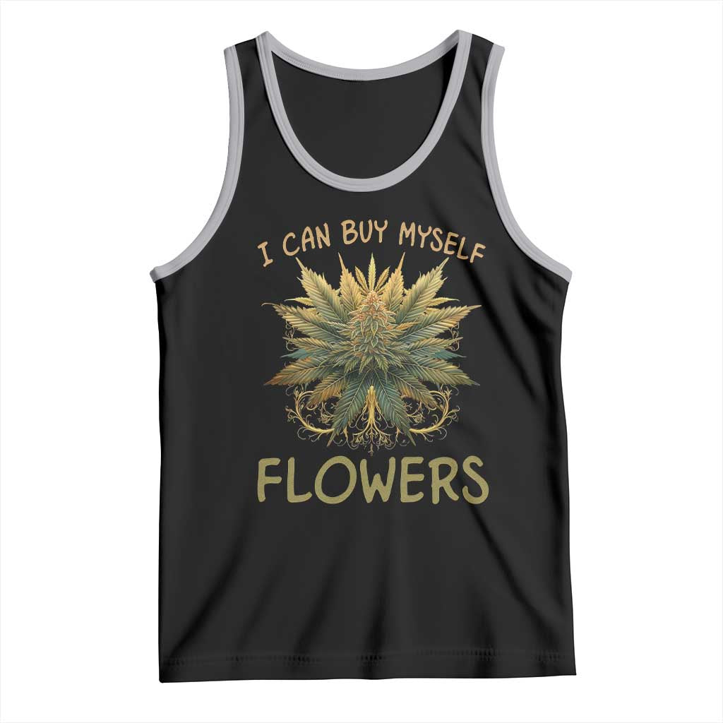 Funny Cannabis 420 Tank Top I Can Buy Myself Flowers Marijuana Smoking Weed TS02 Black Athletic Heather Print Your Wear