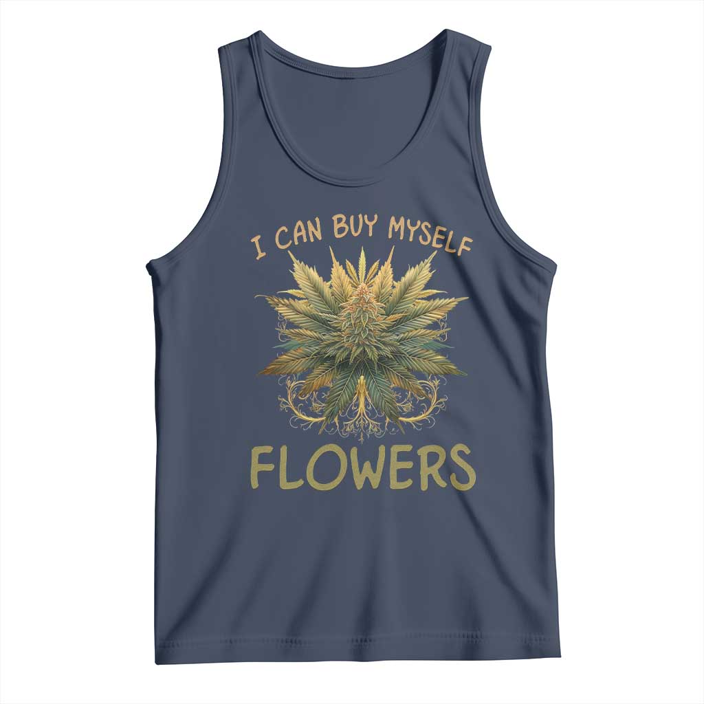 Funny Cannabis 420 Tank Top I Can Buy Myself Flowers Marijuana Smoking Weed TS02 Navy Print Your Wear