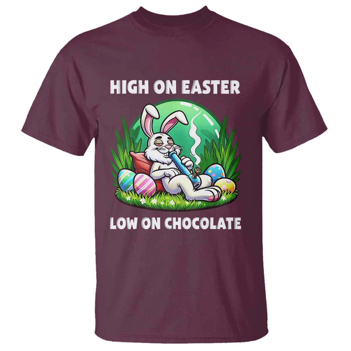 Happy 420 Easter T Shirt Funny Bunny Marijuana Cannabis Weed TS02 Maroon Print Your Wear