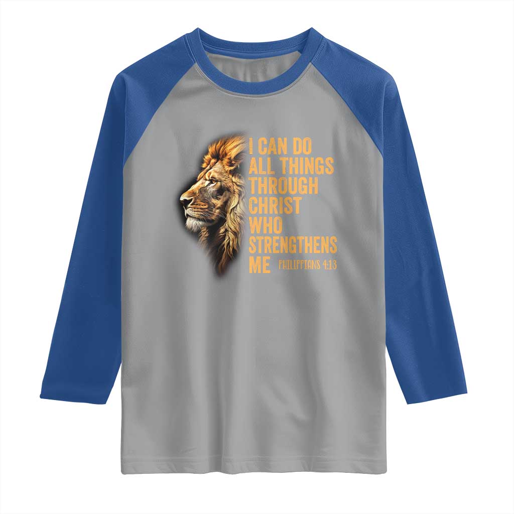 Christian Faith Raglan Shirt Philippians 4:13 Religious Lion Strengthens TS02 Sport Gray Royal Print Your Wear