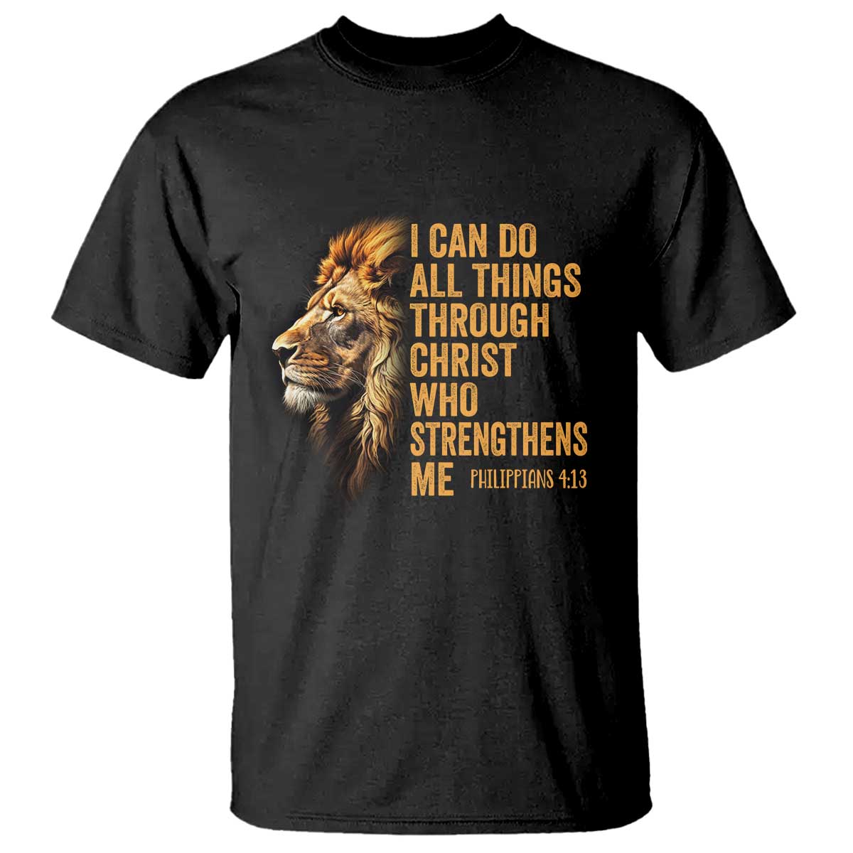 Christian Faith T Shirt Philippians 4:13 Religious Lion Strengthens TS02 Black Print Your Wear