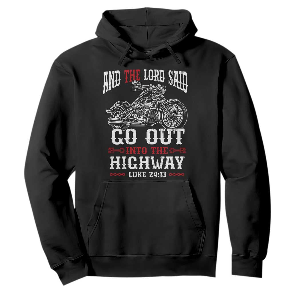 Christian Biker Hoodie Lord Said Go Out Into Highways Faith Motorcycle TS02 Black Print Your Wear