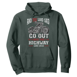 Christian Biker Hoodie Lord Said Go Out Into Highways Faith Motorcycle TS02 Dark Forest Green Print Your Wear
