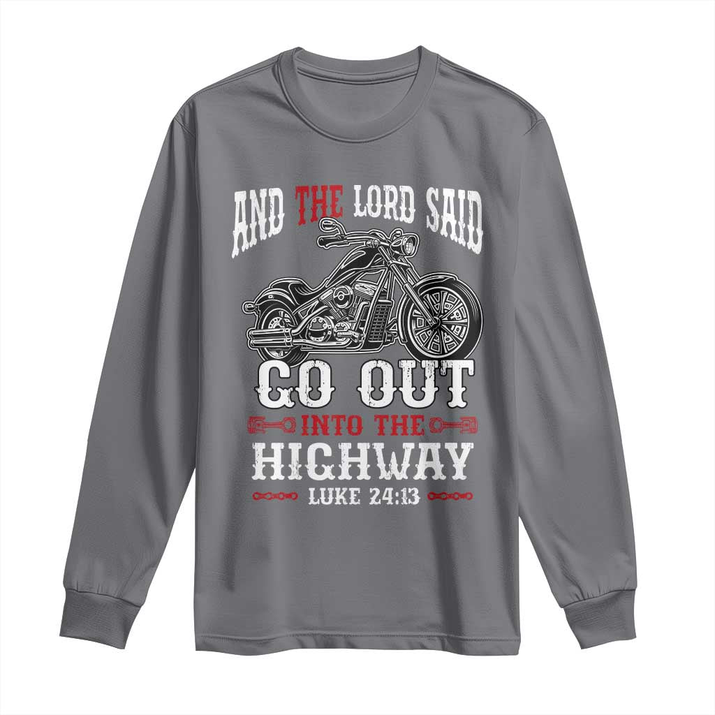 Christian Biker Long Sleeve Shirt Lord Said Go Out Into Highways Faith Motorcycle TS02 Charcoal Print Your Wear